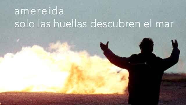 Amereida, solo las huellas descubren  el mar