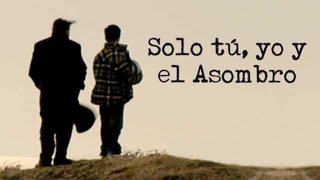 Solo tú, yo y el asombro