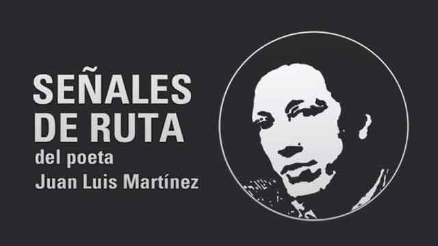 Señales de ruta del poeta Juan Luis Martínez