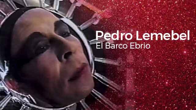 Pedro Lemebel • El Barco Ebrio