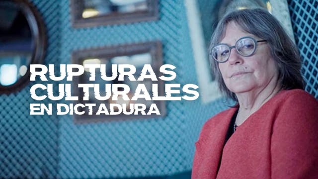 Rupturas culturales en dictadura