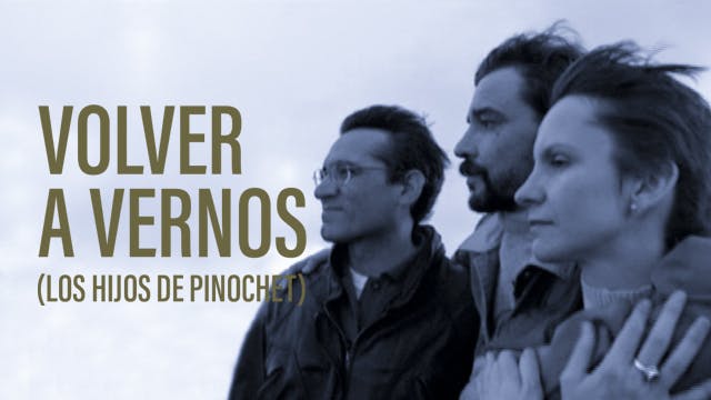 Volver a vernos (Los hijos de Pinochet)