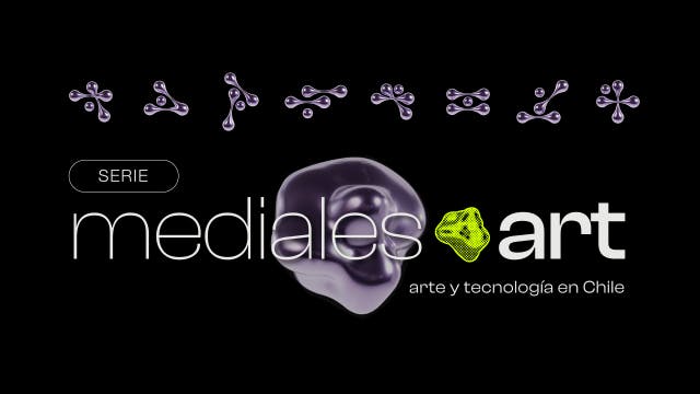 Mediales Art, arte y tecnología en Chile