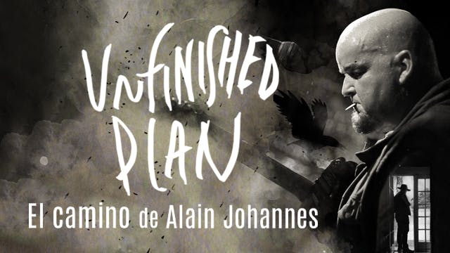 Unfinished plan: El camino de Alain Johannes