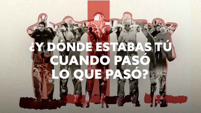 ¿Y dónde estabas tú cuando pasó lo que pasó?