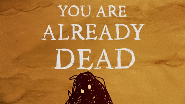 You Are Already Dead (Tu Ya Estás Muerto)