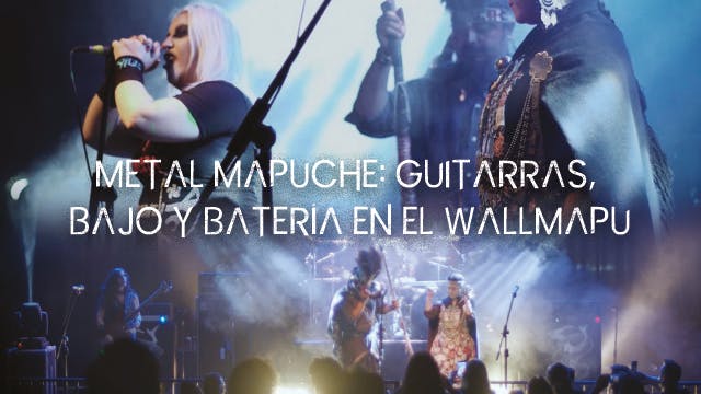 Metal Mapuche: Guitarras, bajo y batería en el Wallmapu