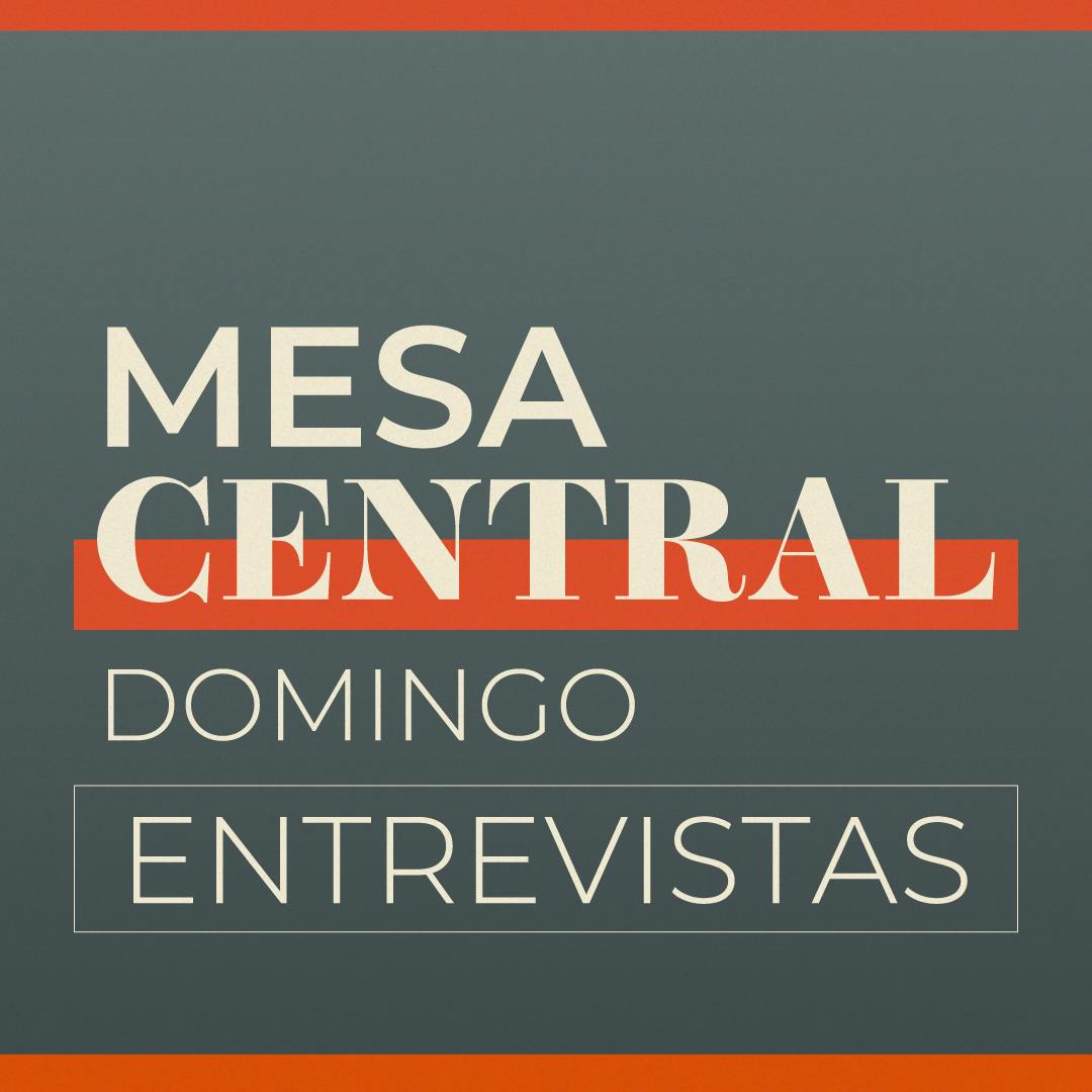 Entrevista de Mesa Central Domingo