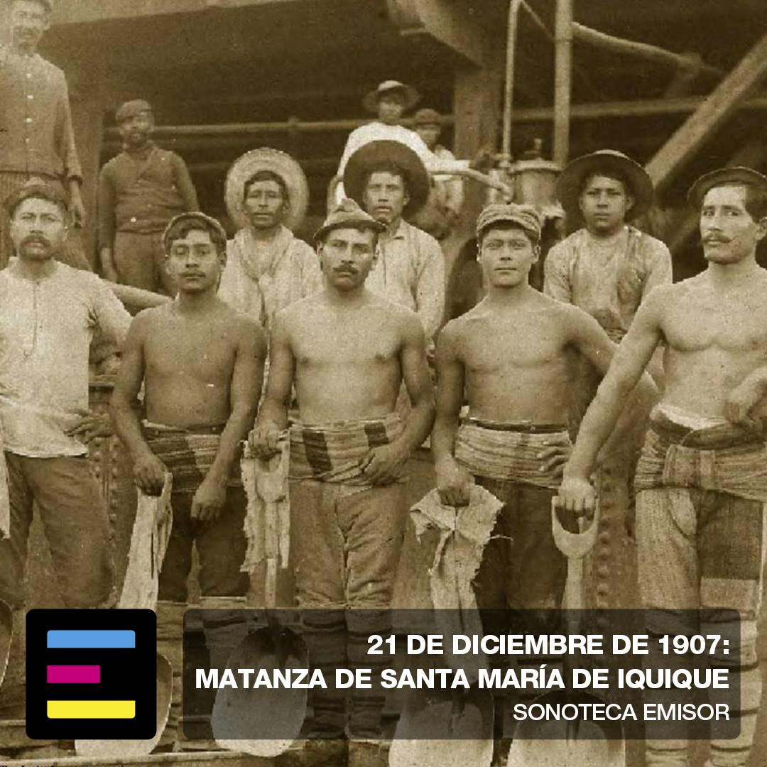 21 de Diciembre de 1907: Matanza de Santa María de Iquique