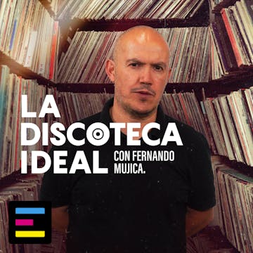 La Discoteca Ideal, con Fernando Mujica