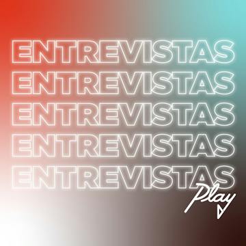 Entrevistas Play