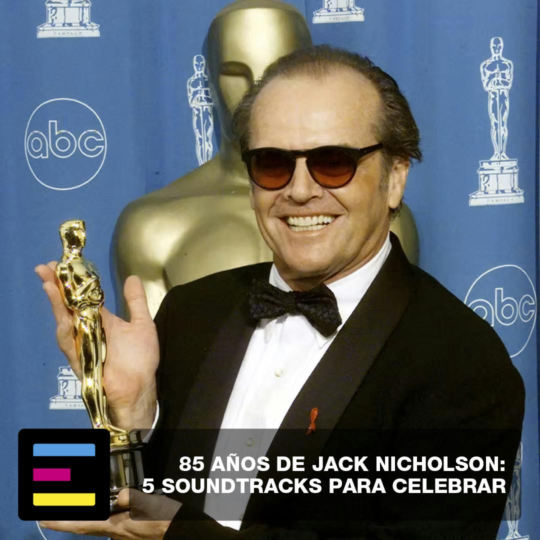 85 Años de Jack Nicholson: 5 Soundtracks para Celebrar
