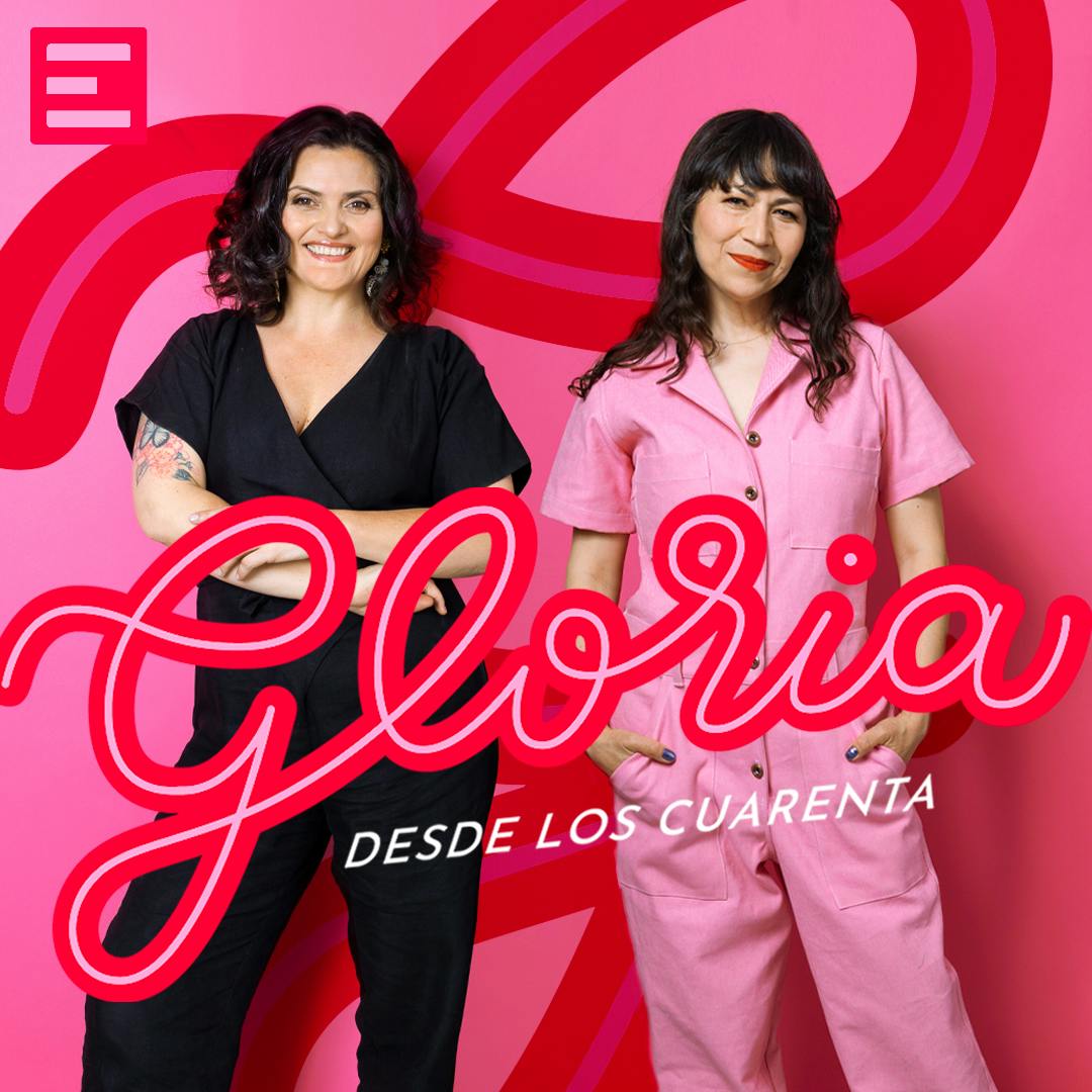 Gloria Podcast: Desde los Cuarenta