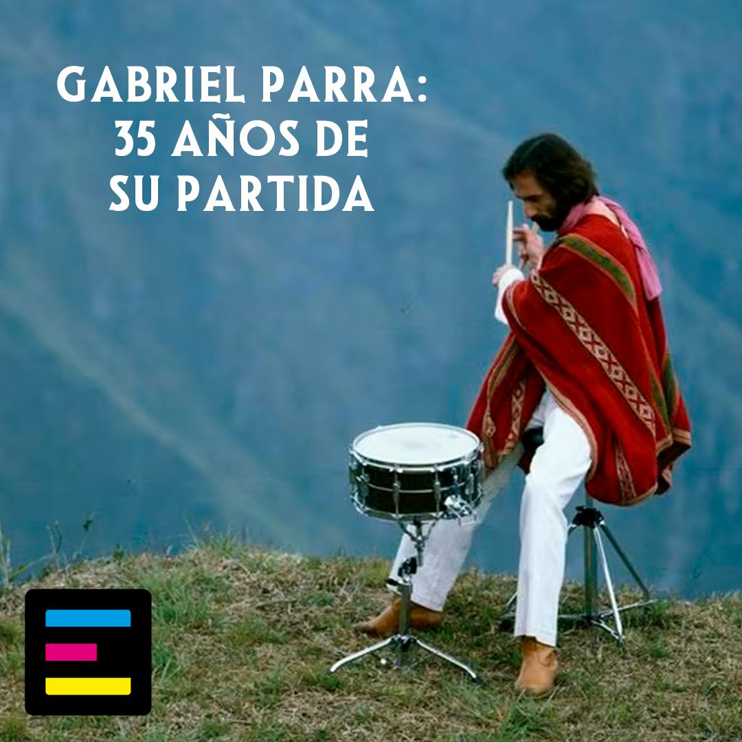 Gabriel Parra: 35 Años de su Partida