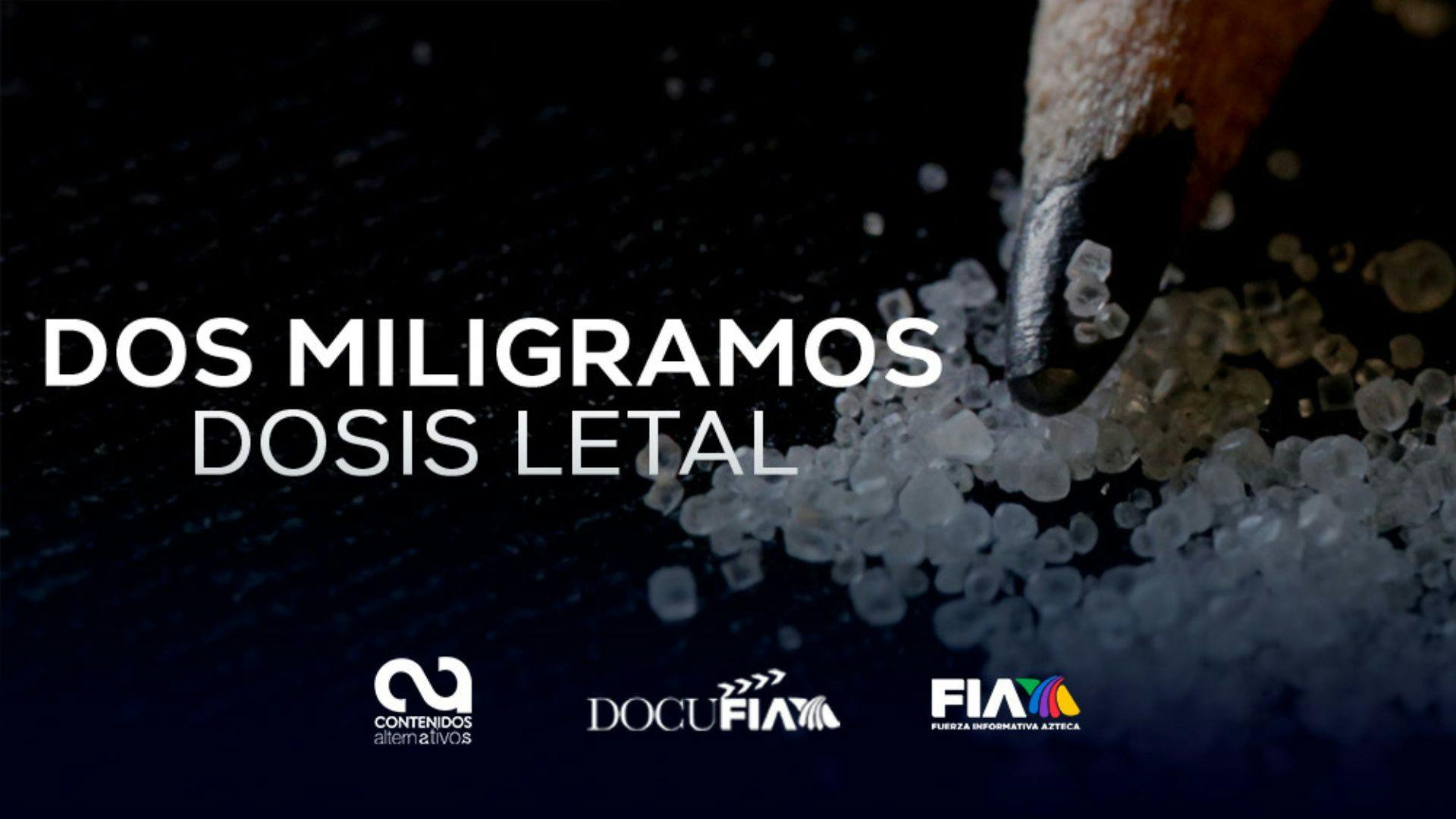 DocuFIA: Dos miligramos, dosis letal