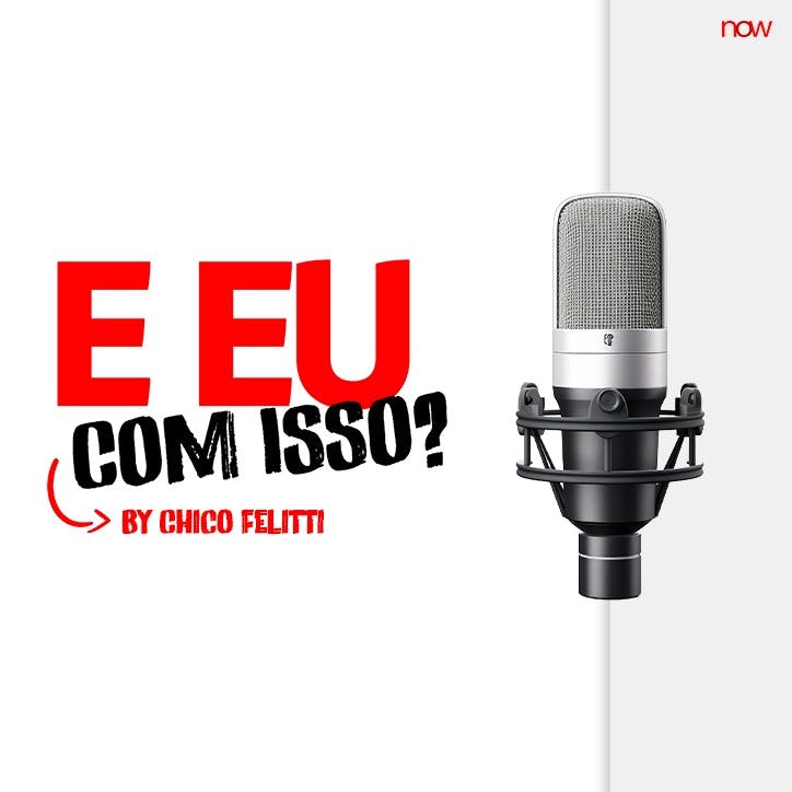Podcast - E eu com isso? - EP2