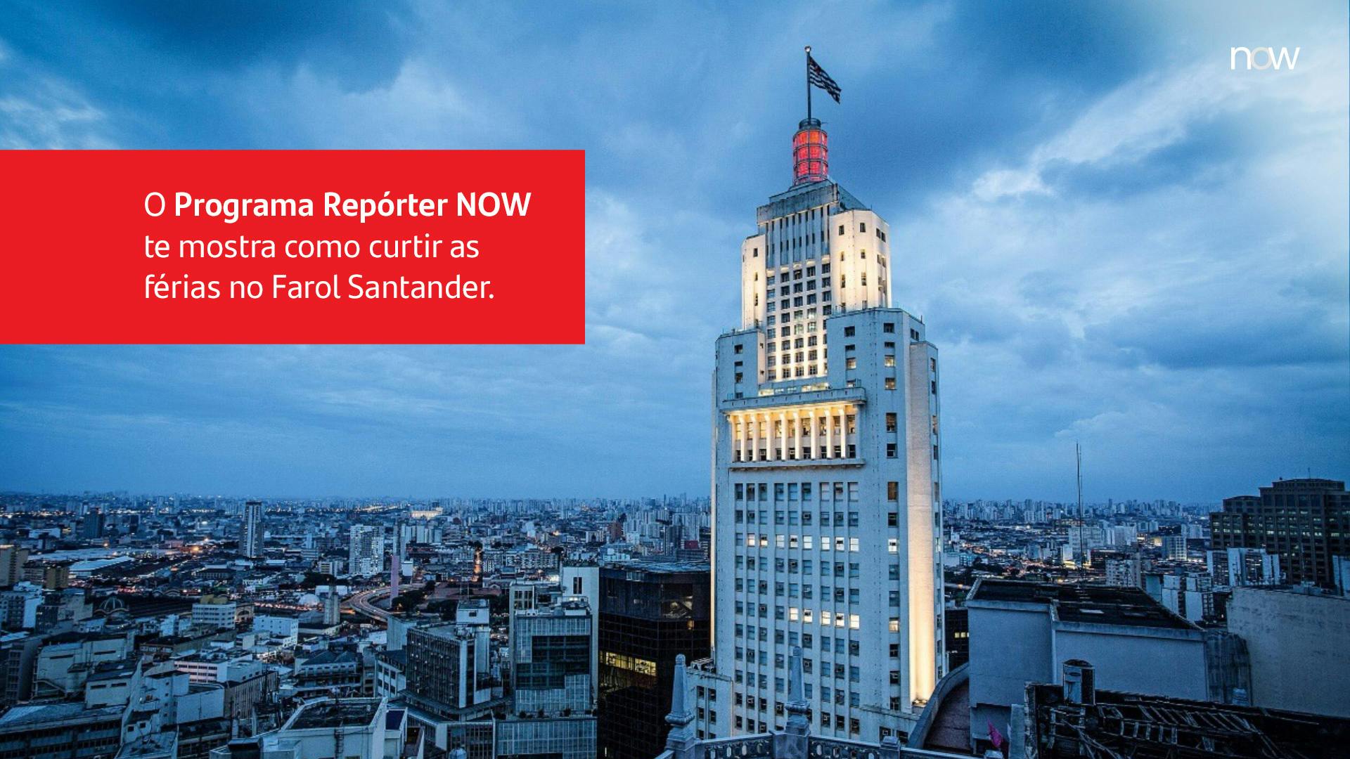 Repórter Now | Farol Santander