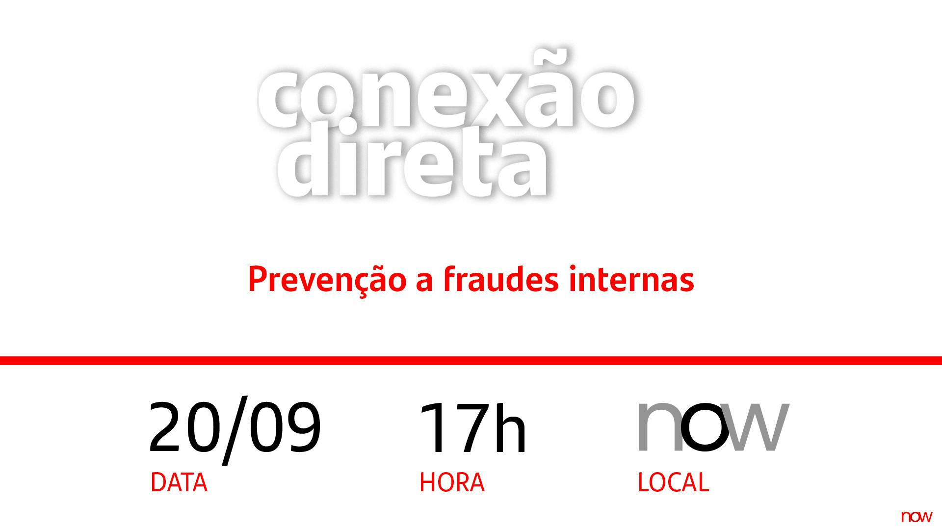 Conexão Direta | Prevenção a fraudes internas