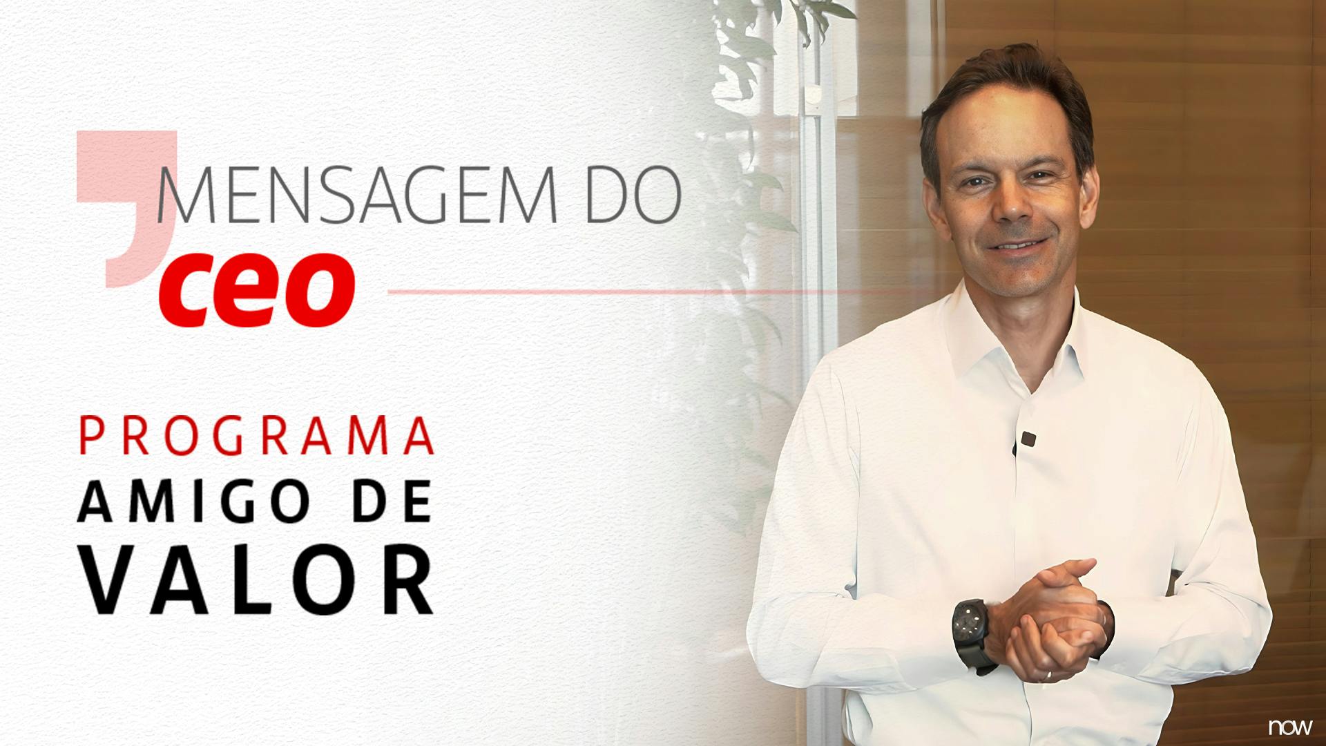 Mensagem do CEO | Amigo de valor