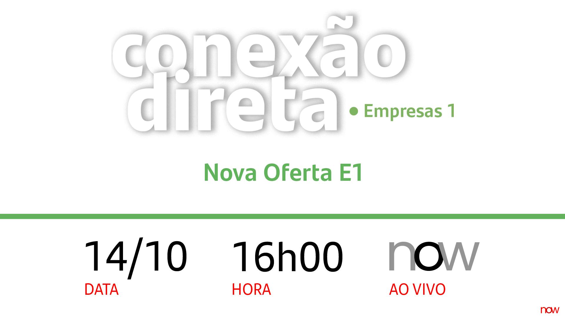 Conexão Direta | Nova Oferta E1