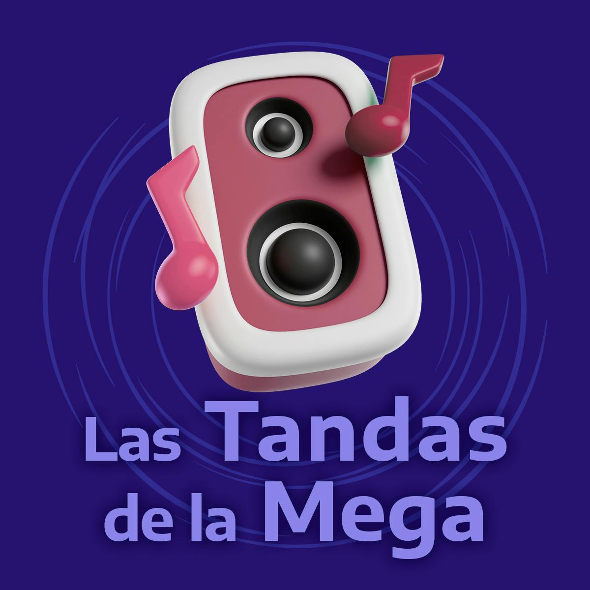 Las Tandas de la Mega