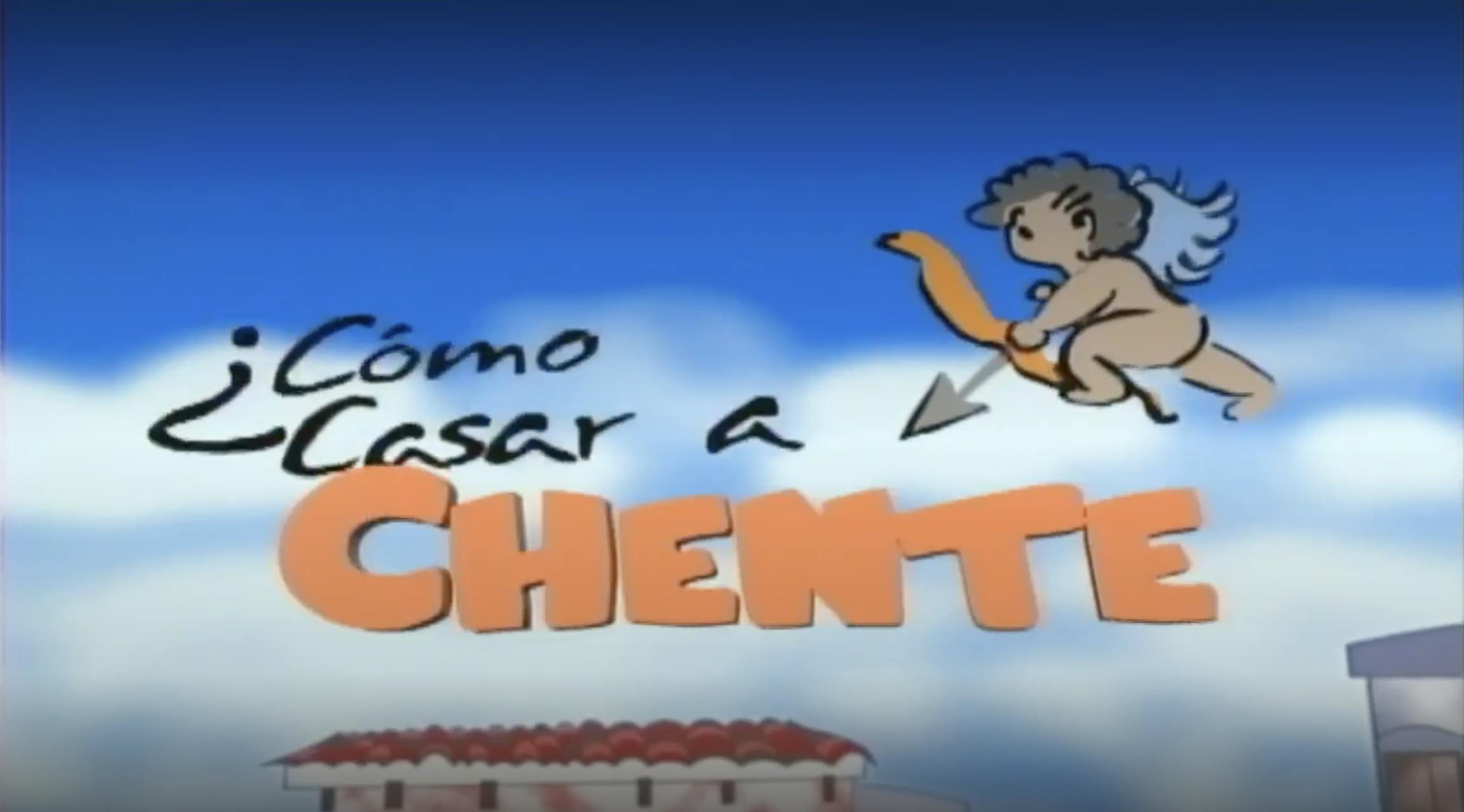 ¿Cómo Casar a Chente?
