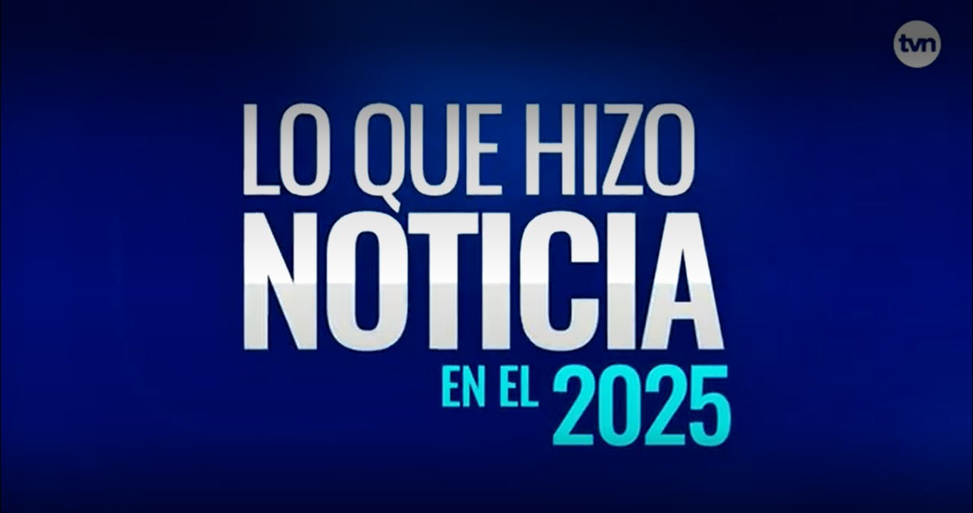 Especial Fin de Año Lo que hizo noticia en 2025
