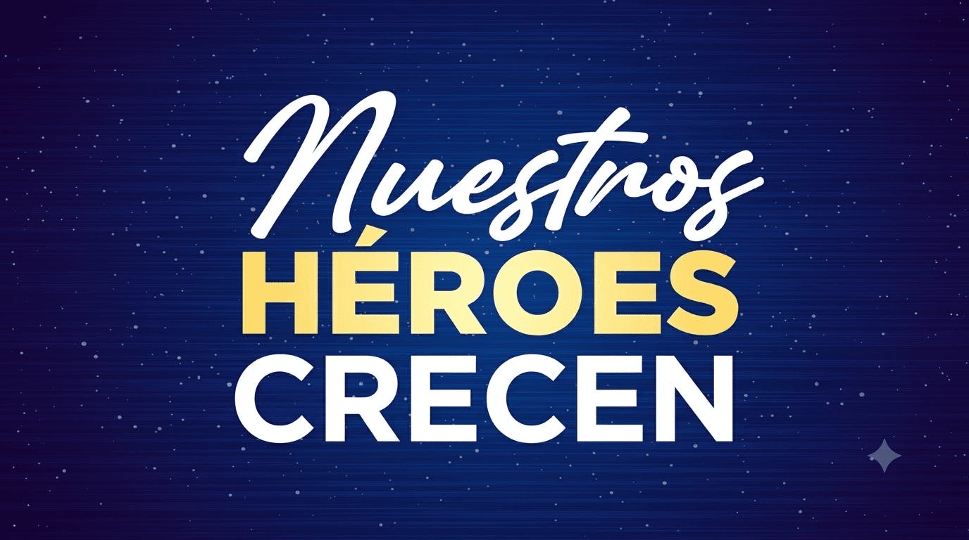 Nuestros Héroes Crecen