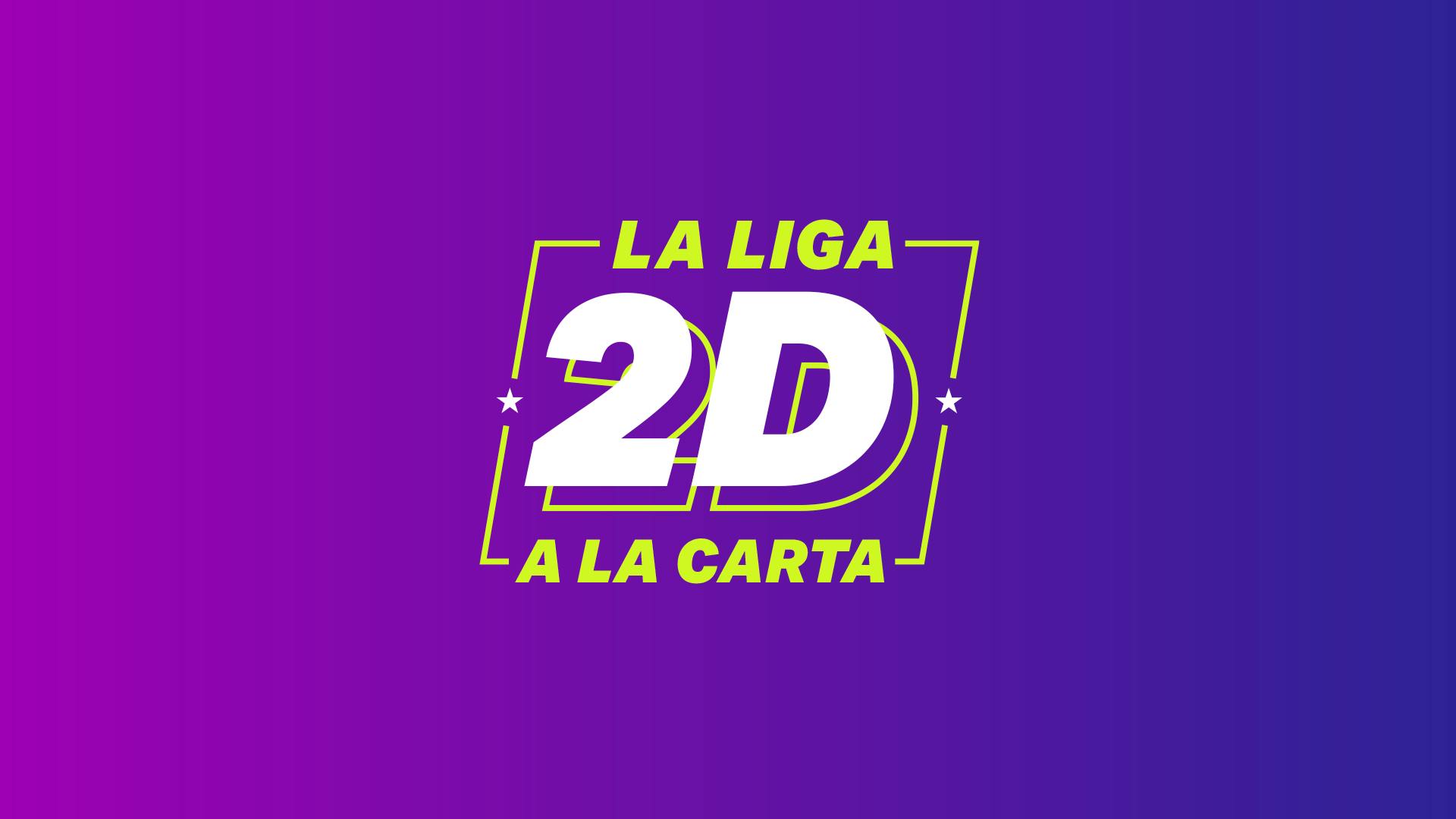 La Liga 2D a la Carta