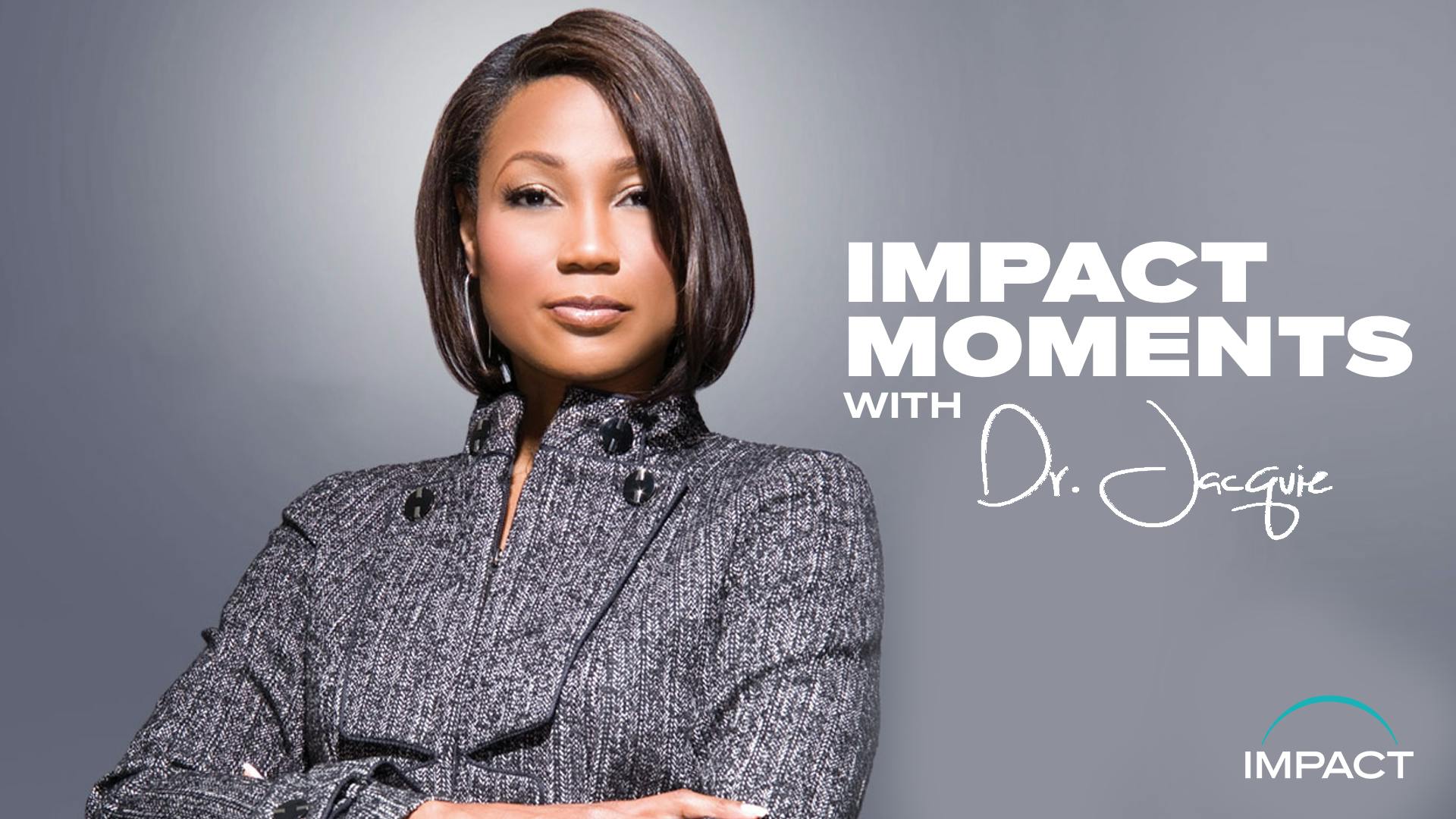 Impact Moments - Dr. Jacquie Del Rosario