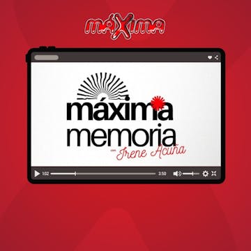 MÁXIMA MEMORIAS CON IRENE ACUÑA