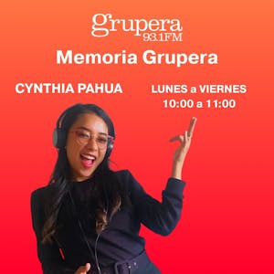 MEMORIA GRUPERA CON CYNTHIA PAHUA