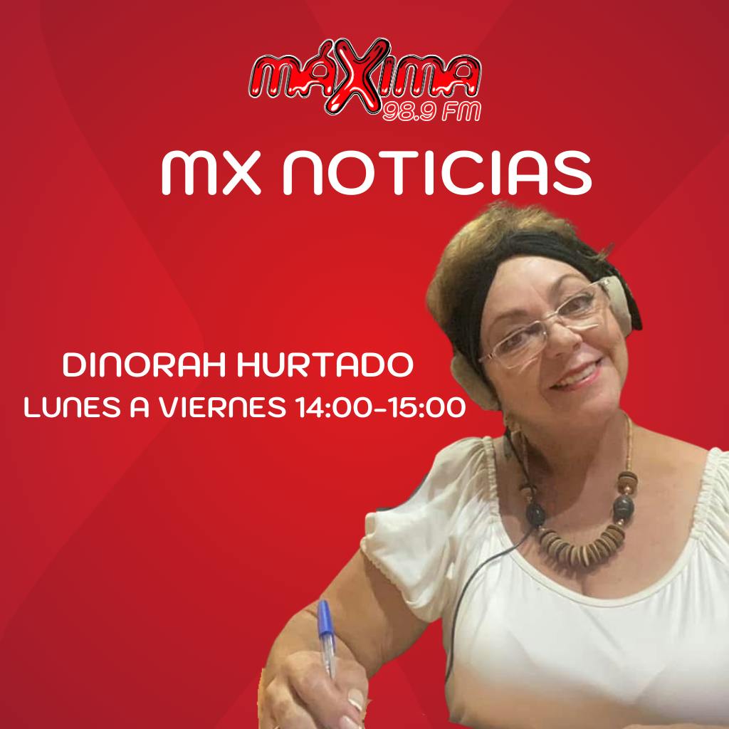 MX NOTICIAS CON DINORAH HURTADO
