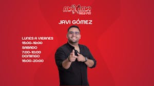 MAXIMA MORNING CON JAVI GOMEZ