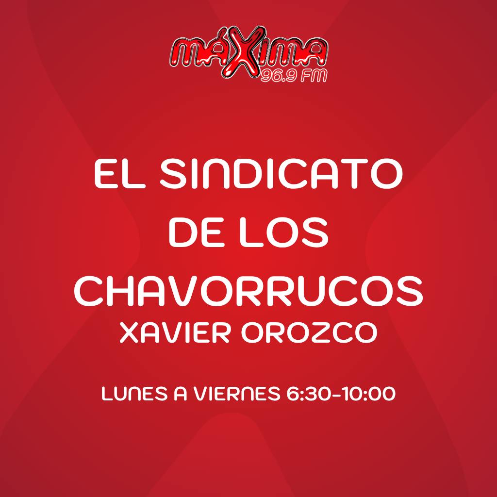 EL SINDICATO DE LOS CHAVORRRUCOS CON XAVIER OROZCO