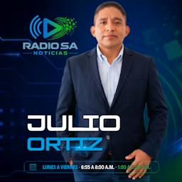 RADIO SA NOTICIAS CON JULIO ORTIZ