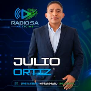 RADIO SA NOTICIAS CON JULIO ORTIZ