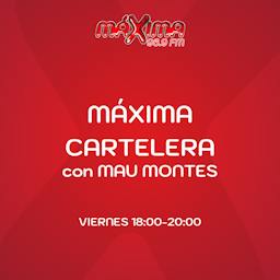 MÁXIMA CARTELERA CON MAU MONTES