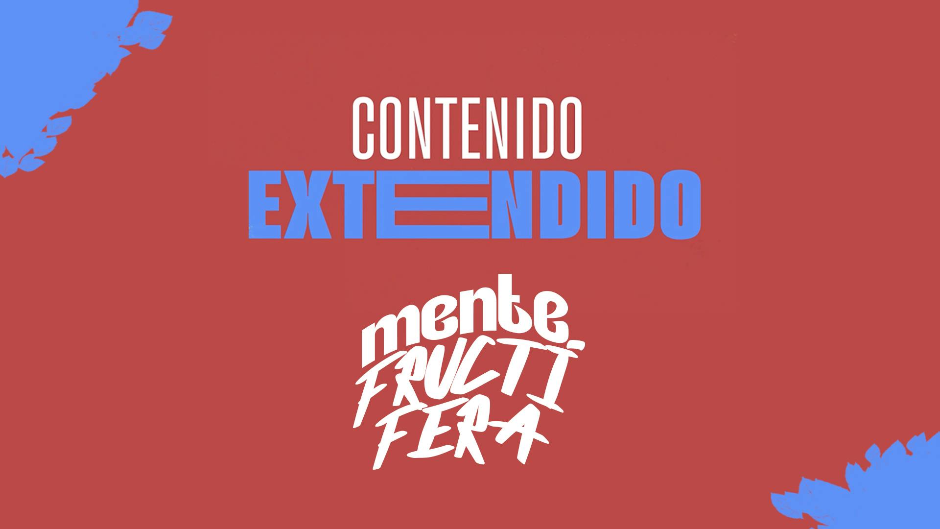 Contenido Extendido - Mente Fructifera