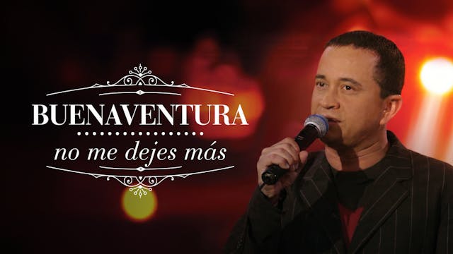 Buenaventura, no me dejes más