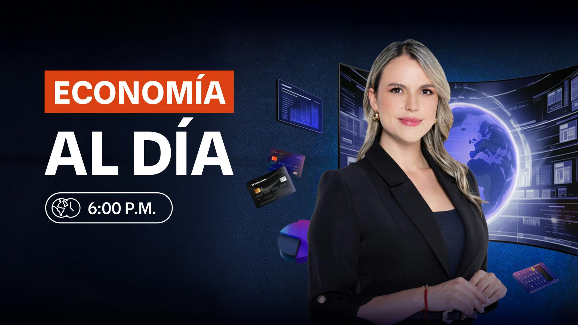 Economía al Día - 6:00pm
