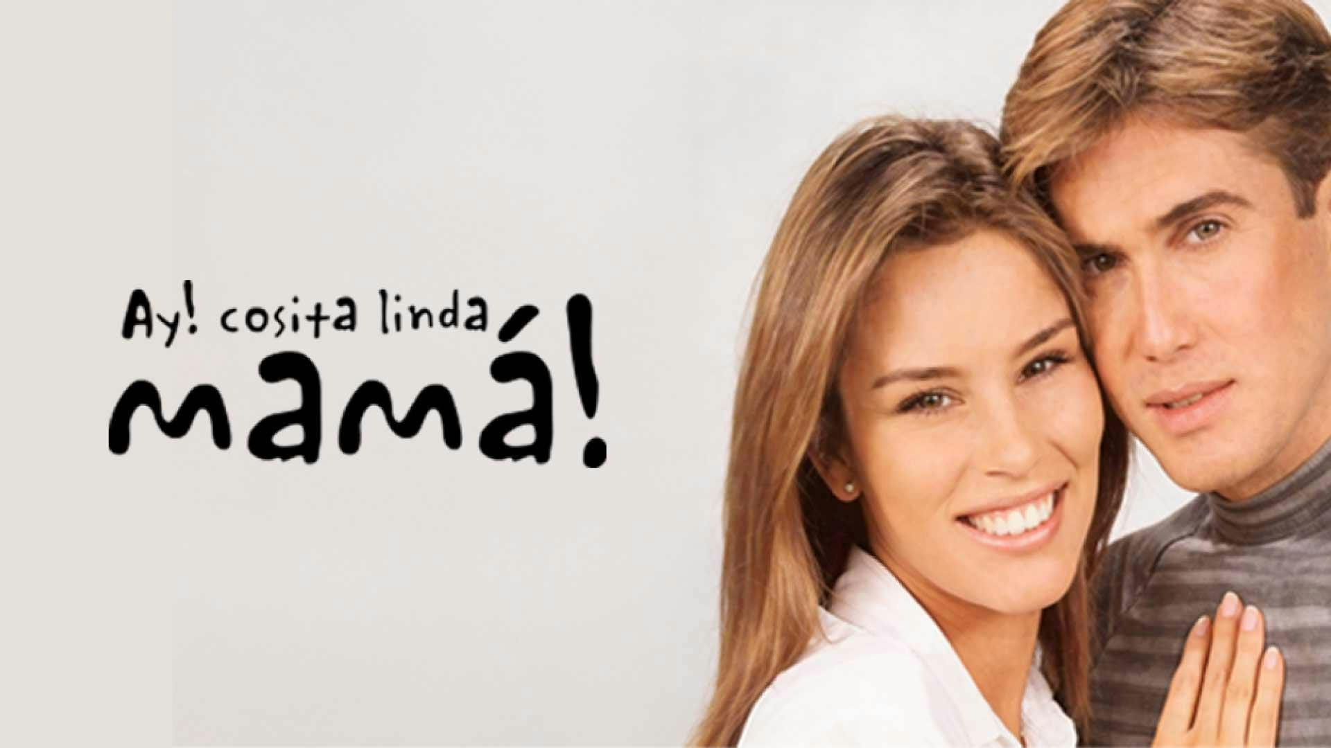¡Ay! Cosita linda mamá