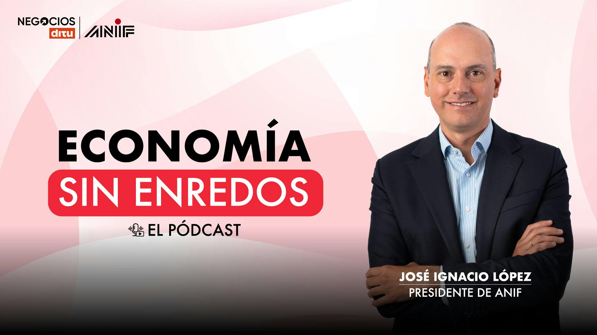 Economía sin enredos - El Podcast