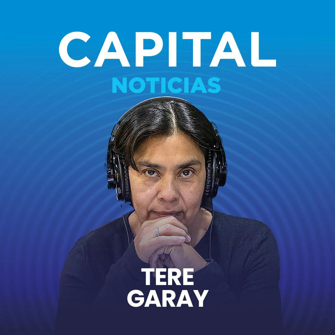 CAPITAL NOTICIAS con Tere Garay