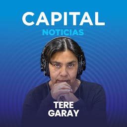 CAPITAL NOTICIAS con Tere Garay