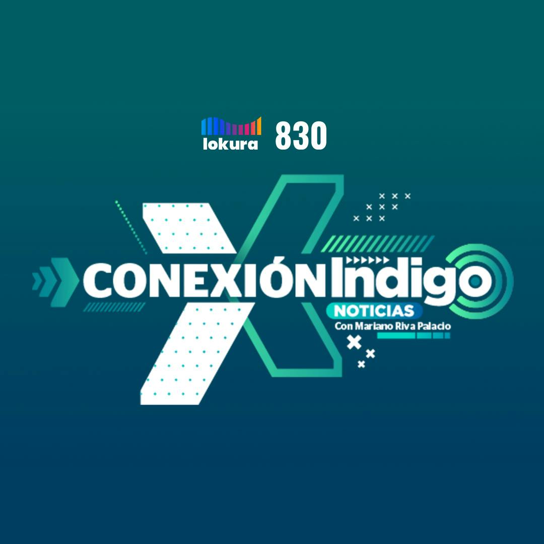 CONEXIÓN INDIGO con Mariano Riva Palacio